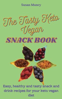 The Tasty Keto Vegan Snack Book - Muncy, Susan