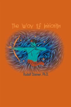 The Way of Initiation - Steiner, Rudolf