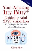 Your Amazing Itty Bitty(R) Guide for Adult 20/20 Vision Loss: 15 Key Topics for Successful Lifestyle Modifications
