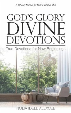 God's Glory Divine Devotions - Alexcee, Nolia Idell