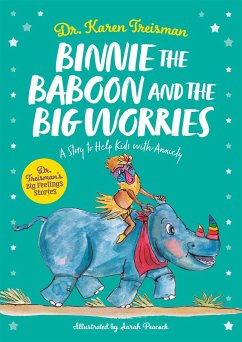 Binnie the Baboon and the Big Worries - Treisman, Dr. Karen, Clinical Psychologist, trainer, & author