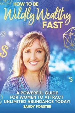 How To Be Wildly Wealthy FAST - Forster, Sandy