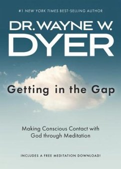 Getting in the Gap: Making Conscious Contact with God Through Meditation - Dyer, Wayne W.