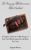 The Amazing Mediterranean Meat Cookbook