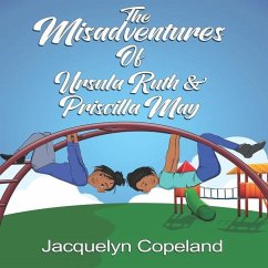 The Misadventures of Ursula Ruth & Priscilla May - Copeland, Jacquelyn