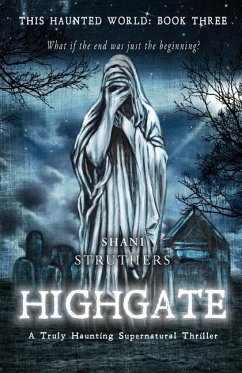 This Haunted World Book Three: Highgate: A Truly Haunting Supernatural Thriller - Struthers, Shani