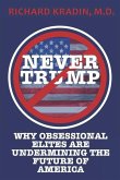 Never Trump: How and Why Obsessional Elites Are Undermining America