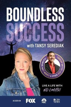 Boundless Success with Tansy Serediak - Serediak, Tansy