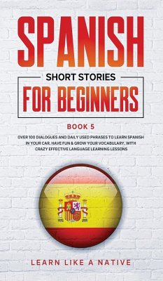 Spanish Short Stories for Beginners Book 5 - Learn Like A Native