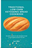 Traditional Low-Carb Ketogenic Bread Cookbook
