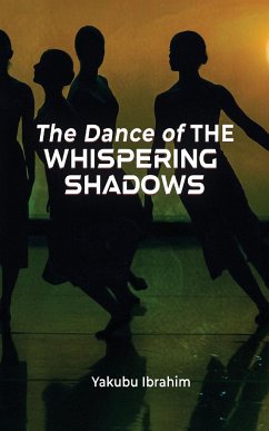 The Dance of the Whispering Shadows - Yakubu Ibrahim