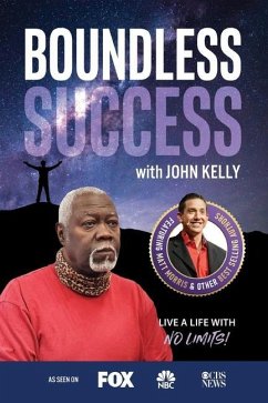 Boundless Success with John Kelly - Kelly, John