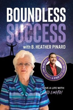 Boundless Success with B. Heather Pinard - Pinard, B. Heather