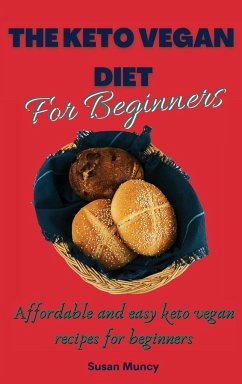 The Keto Vegan Diet for beginners - Muncy, Susan