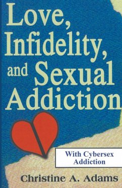 Love, Infidelity, and Sexual Addiction - Adams, Christine A.