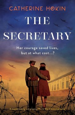 The Secretary: A heartbreaking and gripping World War 2 historical novel - Hokin, Catherine