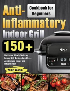 Anti-Inflammatory Indoor Grill Cookbook for Beginners - Woom, Yome