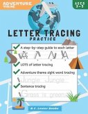 Adventure Theme Letter Tracing Practice: Handwriting Practice On Letters And Sight Words: Geography Theme Workbook for kindergarten, preschoolers and