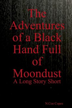 The Adventures of a Black Hand Full of Moondust - Copes, N. Coe