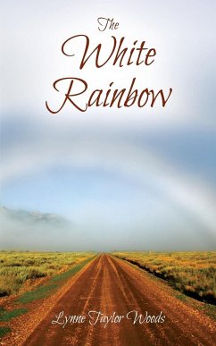 The White Rainbow - Woods, Lynne Taylor