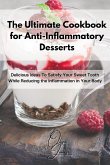 The Ultimate Cookbook for Anti-Inflammatory Desserts