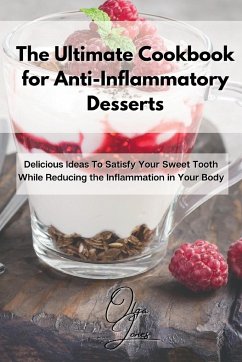 The Ultimate Cookbook for Anti-Inflammatory Desserts - Jones, Olga