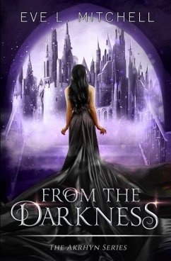 From the Darkness: The Akrhyn Series Book 3 - Mitchell, Eve L.