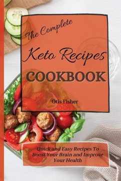 The Complete Keto Recipes Cookbook - Fisher, Otis
