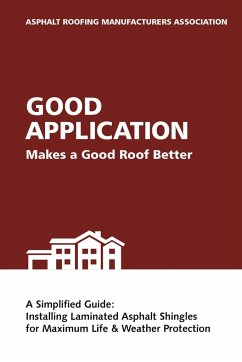Good Application Makes a Good Roof Better - Asphalt Roofing Manufacturers Associatio