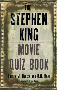 The Stephen King Movie Quiz Book (hardback) - Rausch, Andrew J.; Riley, R. D.