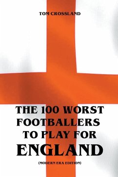 The 100 Worst Footballers To Play For England (Modern Era Edition) - Crossland, Tom
