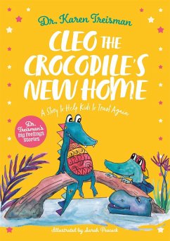 Cleo the Crocodile's New Home - Treisman, Dr. Karen, Clinical Psychologist, trainer, & author