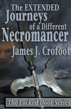 The Journeys of a Different Necromancer volume 3 - Crofoot, James J