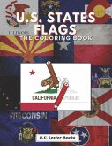 U.S. State Flags: The Coloring Book: Challenge Your Knowledge Of The Fifty U.S. State Flags!