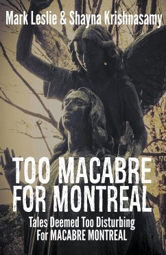 Too Macabre for Montreal - Leslie, Mark; Krishnasamy, Shayna