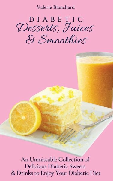 Diabetic Desserts, Juices & Smoothies Diabetic Desserts, Juices & Smoothies