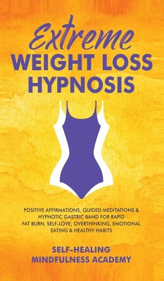 Extreme Weight Loss Hypnosis - Self-Healing Mindfulness Academy