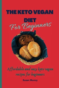 The Keto Vegan Diet for beginners - Muncy, Susan