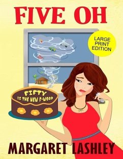 Five Oh: Fifty is the New F-Word (Large Print Edition) - Lashley, Margaret