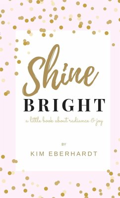 SHINE BRIGHT - Eberhardt, Kim