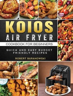 KOIOS Air Fryer Cookbook for Beginners - Baranowski, Robert