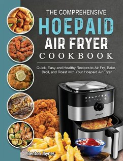 The Comprehensive Hoepaid Air Fryer Cookbook - Jaynes, Benton