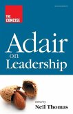 The Concise Adair on Leadership