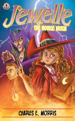 Jewelle the Novice Witch - Morris, Charles E.
