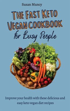 The fast Keto Vegan cookbook for busy people - Muncy, Susan