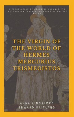 The Virgin of the World of Hermes Mercurius Trismegistos - Kingsford, Anna; Maitland, Edward