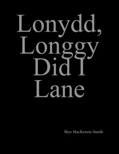 Lonydd, Longgy Did I Lane - Mackenzie-Smith, Skye