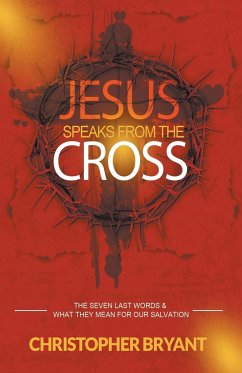 Jesus Speaks From the Cross - Bryant, Christopher