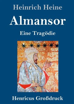 Almansor (Großdruck) - Heine, Heinrich