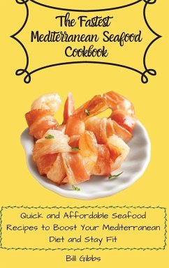 The Fastest Mediterranean Seafood Cookbook - Gibbs, Bill